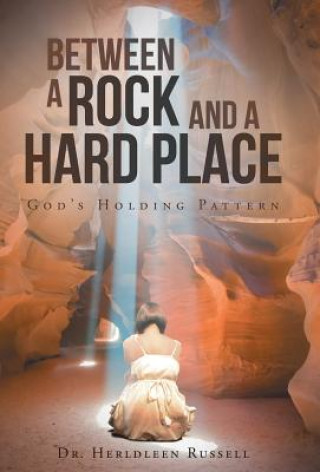 Kniha Between a Rock and a Hard Place Dr Herldleen Russell