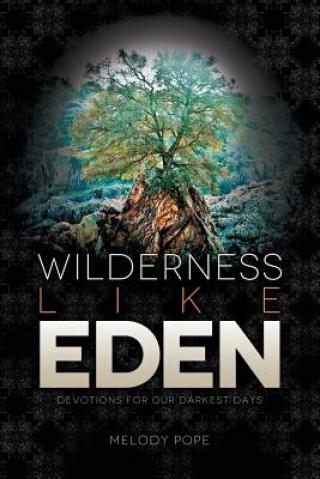 Könyv Wilderness Like Eden Melody Pope
