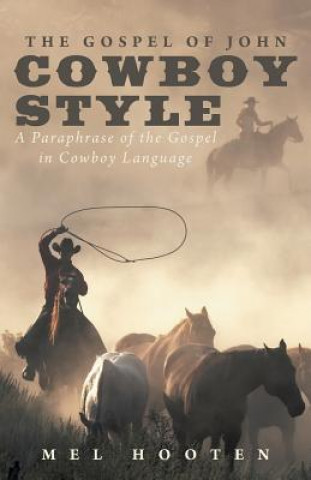 Книга Gospel of John Cowboy Style Mel Hooten