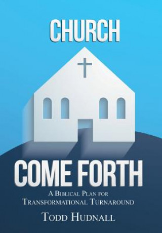 Книга Church, Come Forth Todd Hudnall