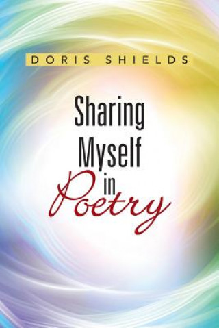 Książka Sharing Myself in Poetry Doris Shields