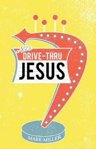 Knjiga Drive-Thru Jesus Mark Miller