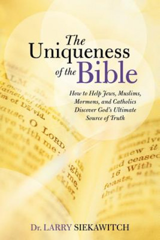 Książka Uniqueness of the Bible Larry Siekawitch