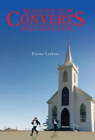 Книга Reasons New Converts Backslide Elaine Larkins