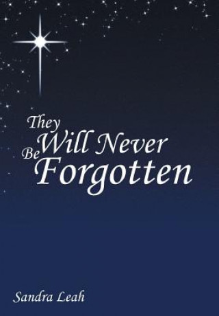 Livre They Will Never Be Forgotten Sandra Leah