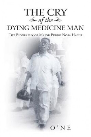 Könyv Cry of the Dying Medicine Man O'Ne