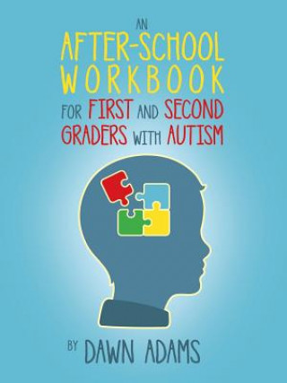 Carte After-School Workbook for First and Second Graders with Autism Dawn Adams
