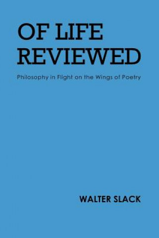 Könyv Of Life Reviewed Walter Slack