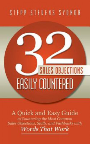 Carte 32 Sales Objections Easily Countered Stepp Stevens Sydnor