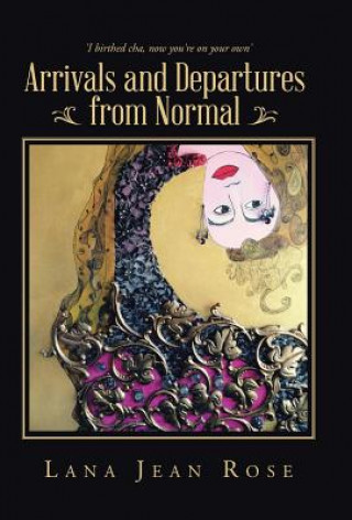 Buch Arrivals and Departures from Normal Lana Jean Rose