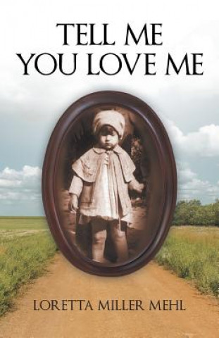 Книга Tell Me You Love Me Loretta Miller Mehl