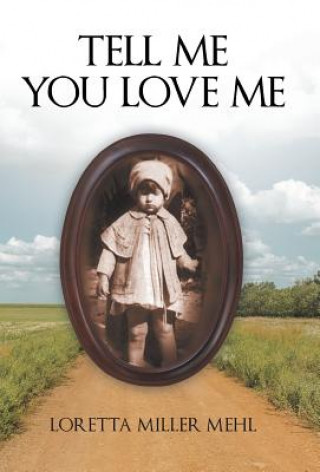 Книга Tell Me You Love Me Loretta Miller Mehl