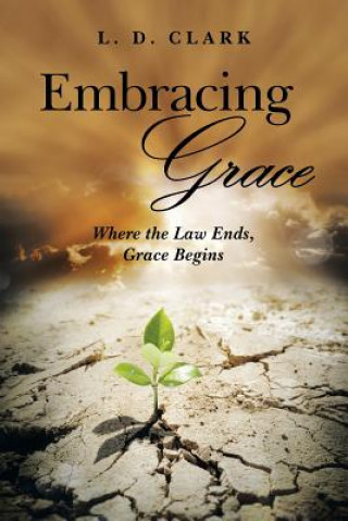 Kniha Embracing Grace L D Clark