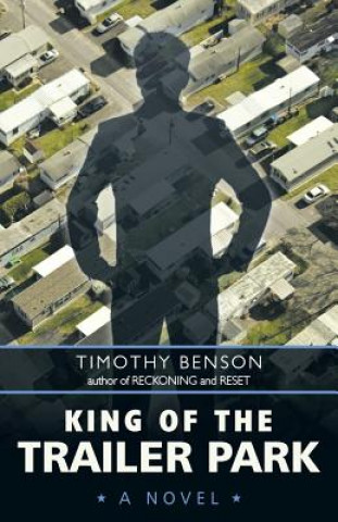 Kniha King of the Trailer Park Timothy Benson