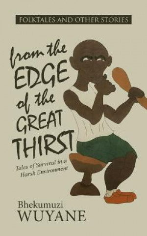 Carte Folktales and Other Stories from the Edge of the Great Thirst Bhekumuzi Wuyane