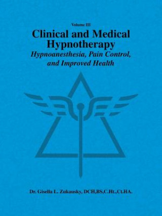 Kniha Volume III Clinical and Medical Hypnotherapy Zukausky