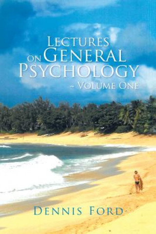 Carte Lectures on General Psychology Volume One Ford