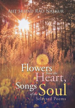 Kniha Flowers from the Heart, Songs of the Soul Ajit Sripad Rao Nalkur