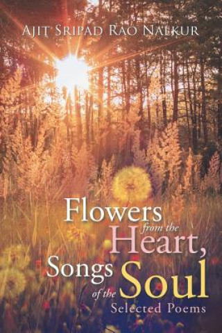 Knjiga Flowers from the Heart, Songs of the Soul Ajit Sripad Rao Nalkur