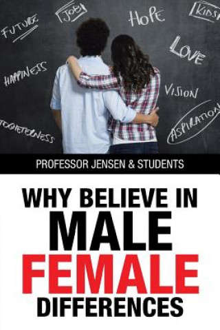 Carte Why Believe in Male/Female Differences Professor Jensen & Students