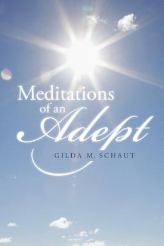 Kniha Meditations of an Adept Gilda M Schaut