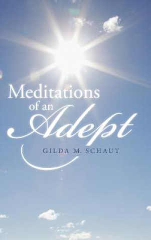 Kniha Meditations of an Adept Gilda M Schaut