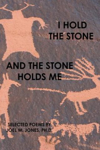 Carte I Hold The Stone and The Stone Holds Me Ph D Joel M Jones