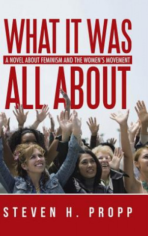 Book What It Was All About Steven H Propp