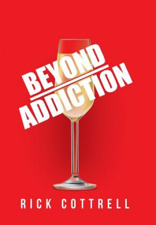 Könyv Beyond Addiction Rick Cottrell