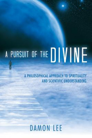 Könyv Pursuit of the Divine Damon Lee