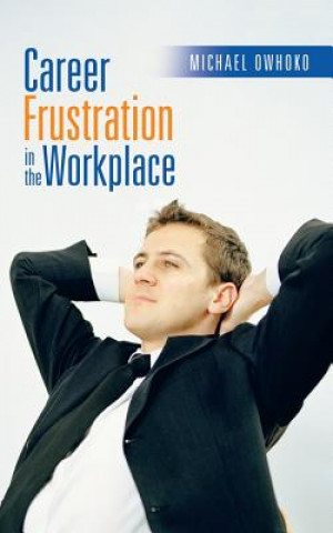 Boek Career Frustration in the Workplace Michael Owhoko