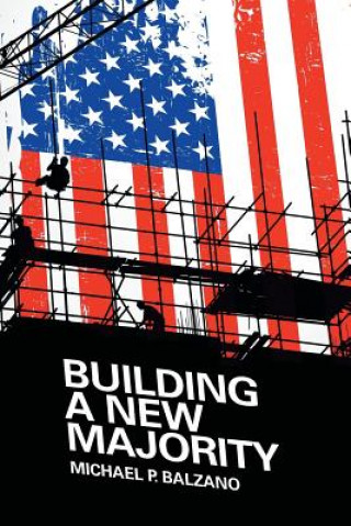 Kniha Building a New Majority Michael P Balzano