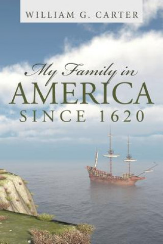 Buch My Family in America since 1620 William G Carter