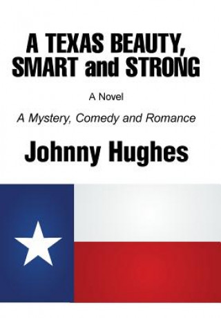 Kniha Texas Beauty, Smart and Strong Johnny Hughes