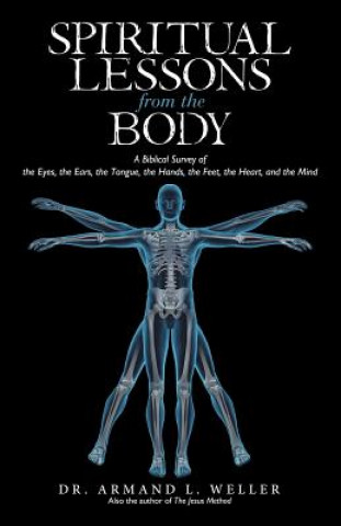 Carte Spiritual Lessons from the Body Dr Armand L Weller