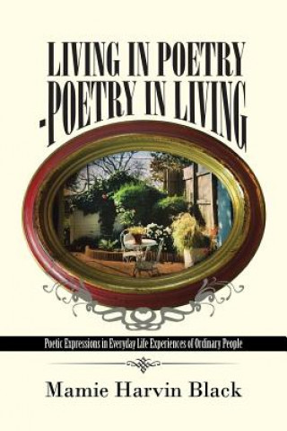 Kniha Living in Poetry-Poetry in Living Mamie Harvin Black