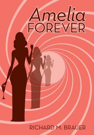 Libro Amelia Forever RICHARD M. BRAUER