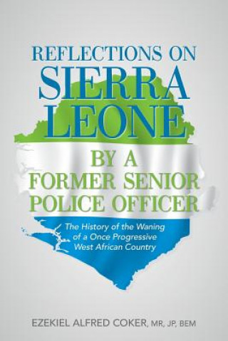 Kniha Reflections on Sierra Leone by a Former Senior Police Officer Coker