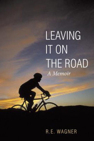 Book Leaving It on the Road R E Wagner