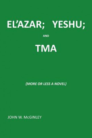 Kniha El'azar; Yeshu; And Tma John McGinley