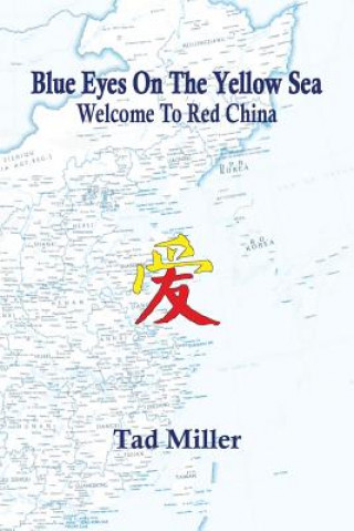 Kniha Blue Eyes On The Yellow Sea Tad Miller