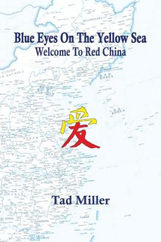 Книга Blue Eyes On The Yellow Sea Tad Miller