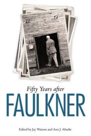 Книга Fifty Years after Faulkner Jay Watson