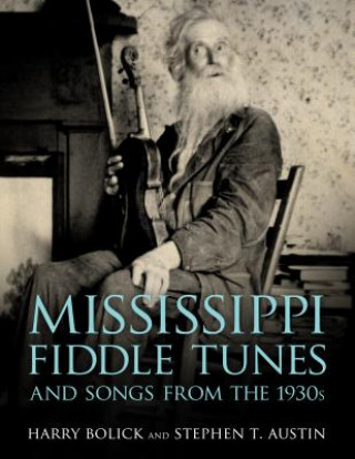 Kniha Mississippi Fiddle Tunes and Songs from the 1930s Harry Bolick