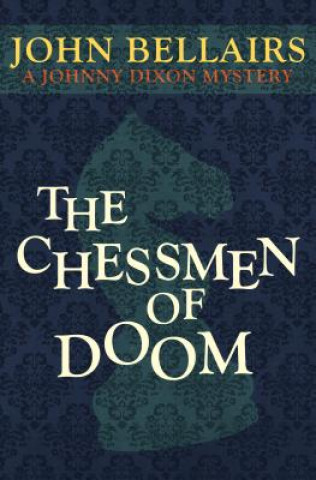 Könyv Chessmen of Doom John Bellairs