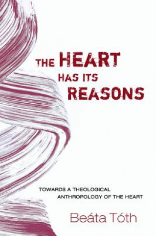 Buch Heart Has Its Reasons Beata Toth