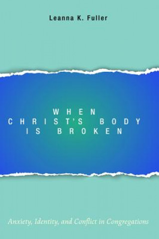Книга When Christ's Body Is Broken Leanna K Fuller