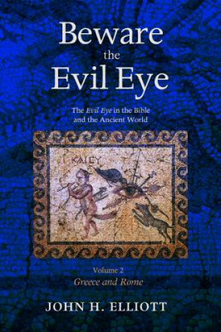 Kniha Beware the Evil Eye Volume 2 John H Elliott