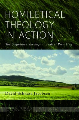 Carte Homiletical Theology in Action David Schnasa Jacobsen