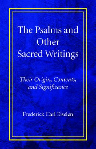 Kniha Psalms and Other Sacred Writings Frederick Carl Eiselen